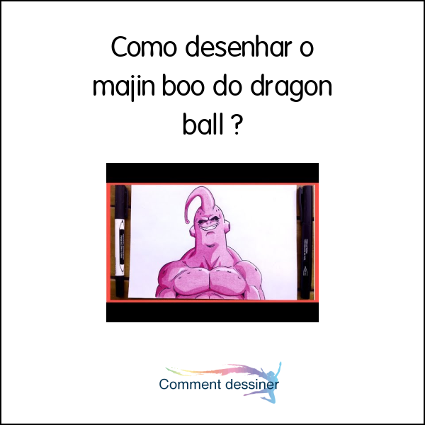 Como desenhar o majin boo do dragon ball